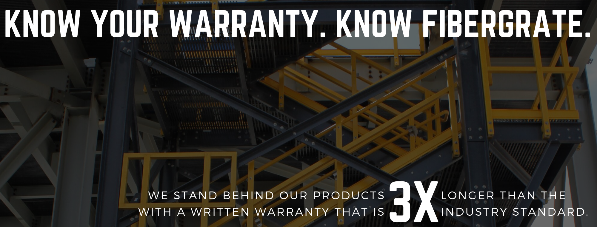 know your warranty. know fibergrate.